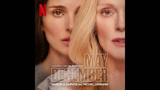 May December  The Letter by Marcelo Zarvos Michel Legrand Soundtrack 2023 [upl. by Robet]