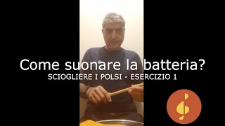 Come suonare la batteria ESERCIZIO 1 articolazione dei polsi [upl. by Naie]