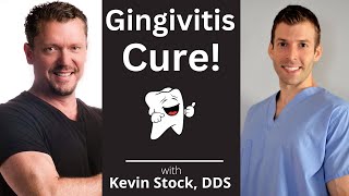 Gingivitis Cure Cavity Cure 7 steps from a Dentist Kevin Stock DDS [upl. by Ynej476]