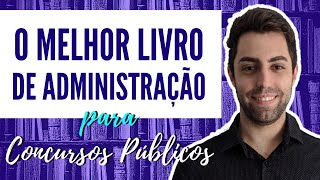 O MELHOR LIVRO de ADMINISTRAÇÃO para Concursos Públicos  Antônio Cesar Amaru Maximiano [upl. by Maisie]