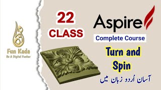 Class 22 I Turn and Spin I Vectric Aspire 3D Modeling Course [upl. by Yelda]