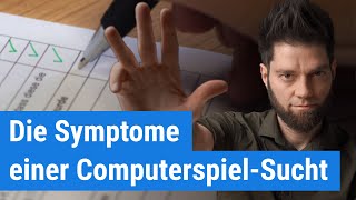 Die 8 wichtigsten Symptome von ComputerspielSucht [upl. by Sykes]