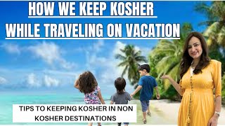 How We Keep KOSHER While Traveling On Vacation Tips To Keeping Kosher In Non Kosher Destinations [upl. by Ameh768]