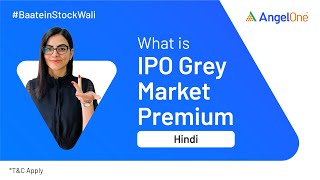 What is GMP  How Grey Market Premium in IPO work  Angel One [upl. by Kayley]