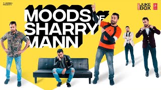 Moods of Sharry Mann  All in One Audio jukebox  Latest Punjabi Songs 2023 [upl. by Namlas]