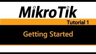 MikroTik Tutorial 1  Getting Started Basic Configuration [upl. by Ardy]