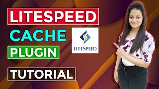 LiteSpeed Cache WordPress Settings  LiteSpeed Cache Plugin Settings  LiteSpeed Cache Setup [upl. by Eirac]