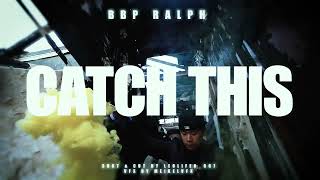 BBP RALPH  CATCH THIS OFFICIAL MUSIC VIDEO [upl. by Brick426]