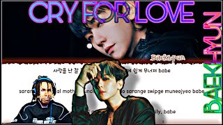 BAEKHYUN  CRY FOR LOVE REACTION [upl. by Tahpos]