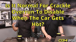 Is It Normal For Crackle Overrun To Disable After The Car Gets Hot  034Motorsport FAQ [upl. by Aaberg]