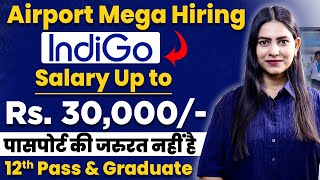 Airport ✈️Mega Hiring  12th Pass INDIGO Jobs for Freshers  Indigo Airlines Recruitment 2023 [upl. by Mayfield]