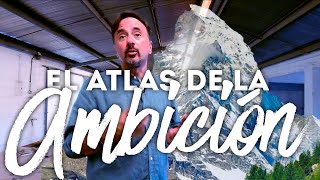 🟢 El Atlas de la AMBICIÓN  El Atlas EP3 [upl. by Virnelli]