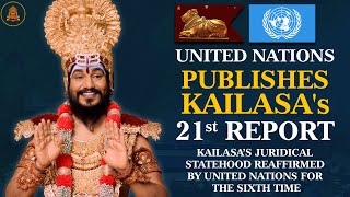 🔴UN Reaffirms KAILASAs Juridical Statehood for the 6th Time 21st UN Report Released [upl. by Bilek]