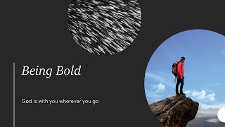 Being Bold [upl. by Anilrac]