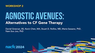 NACFC 2024  W02 Agnostic Avenues Alternatives to CF Gene Therapy [upl. by Ettennor846]