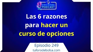 249 Las 6 Razones por las que un Curso de Opciones Financieras es esencial en 2024 [upl. by Pawsner581]