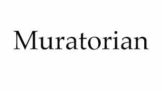 How to Pronounce Muratorian [upl. by Sivet]