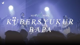 Kubersyukur Bapa  OFFICIAL MUSIC VIDEO [upl. by Ennahteb451]