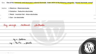 One of the commonly used electrode is calomel electrode Under which of the following categories [upl. by Agretha102]