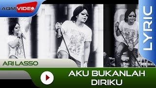 Ari Lasso  Aku Bukanlah Diriku  Official Lyric Video [upl. by Nylaroc999]