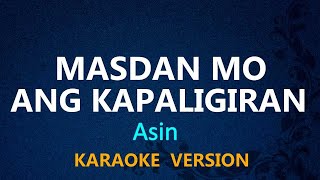 MASDAN MO ANG KAPALIGIRAN  Asin KARAOKE VERSION [upl. by Ahsinna]