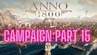 Lets Play Anno 1800 Blind Campaign Part 15 Big Naval Battle [upl. by Nohsauq]