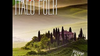 Italo Folk  Canzoni e Melodie Italiane [upl. by Ricarda160]