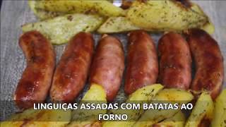 LINGUIÇAS ASSADAS COM BATATAS AO FORNO [upl. by Aeynod]