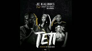 JC kalinks  TETI  feat Swizzy Ni Swizzy amp Shamuda [upl. by Claudia481]