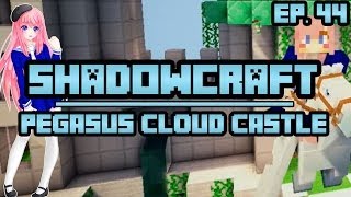 Pegasus Cloud Castle  ShadowCraft  Ep 44 [upl. by Dinsmore]