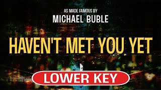 Havent Met You Yet Karaoke Lower Key  Michael Buble [upl. by Drhcir]