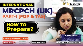 MRCPCH UK  How to Prepare for MRCPCH Part1 Fop amp Tas Examination  The DrAcademy [upl. by Introk414]