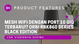 Memperkenalkan Fitur dan Kelebihan Orbi 860 Series TriBand WiFi 6 Mesh System dari Netgear [upl. by Outlaw10]