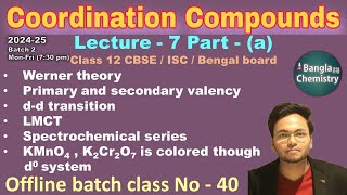 Coordination compoundsClass 12 L7aBatch2Werner theory dd transitionLMCTspectroscopy series [upl. by Kcirddes]