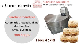 Automatic Roti Making Machine  Roti Maker  Domestic Use for joint family  Sunshine Industries [upl. by Ecyob]