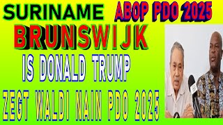 SURINAME ABOP PDO Brunswijk is Trump zegt Waldi Nain verkiezing 2025 SU NA ME 2024 [upl. by Body]