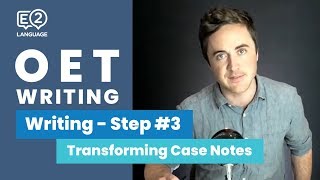 OET Writing Step 3  HOW TO TRANSFORM CASE NOTES with Jay [upl. by Georgine]