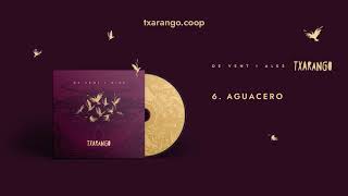 Txarango  Aguacero Audio Oficial [upl. by Narik]