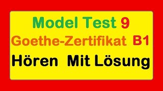 Goethe Zertifikat B1  Model Test 9  Hören B1  Hören mit lösungen [upl. by Ssepmet]