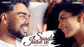 Pav Dharia  Saadi Jaan Ve Official VIDEO   Latest Punjabi Songs 2024 [upl. by Llenod160]