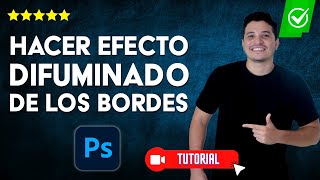 Cómo HACER en PHOTOSHOP el EFECTO DIFUMINADO en los BORDES  🌟Suaviza tus imágenes📲 [upl. by Siramed]