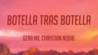 Botella Tras Botella  Gera MX Christian Nodal Lyrics Video 🎧 [upl. by Irat111]