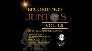 RECORDEMOS JUNTOS VOL 52  GRUPO RECORDEMOS JUNTOS  RECORDEMOS JUNTOS MUSIC [upl. by Barbarese278]