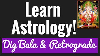 Beginners Astrology Basics 7 DIGBALA RETROGRADE PLANETS amp CRITICAL DEGREES [upl. by Igiul]