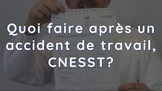 Quoi faire après un accident de travail CNESST [upl. by Ggerk]