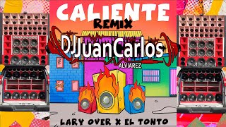 Lary Over Ft El Tonto  Caliente Car Audio Doble Tono Dj Juan Carlos Alviarez [upl. by Katlaps]