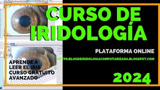 💥🎓 CURSO GRATIS DE IRIDOLOGÍA COMPUTARIZADA 2 DE 9  DIPLOMADO 2024 [upl. by Macilroy485]