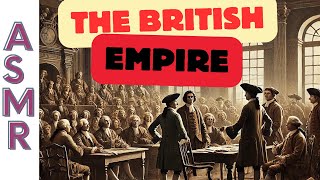 The British Empire  ASMR History  with Relaxing Fireplace Sound [upl. by Buyer]