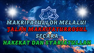 MAKRIFATULLAH MELALUI JALAN MAKRIFATURROSUL [upl. by Gio]