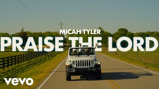 Micah Tyler  Praise The Lord Official Music Video [upl. by Hurd]